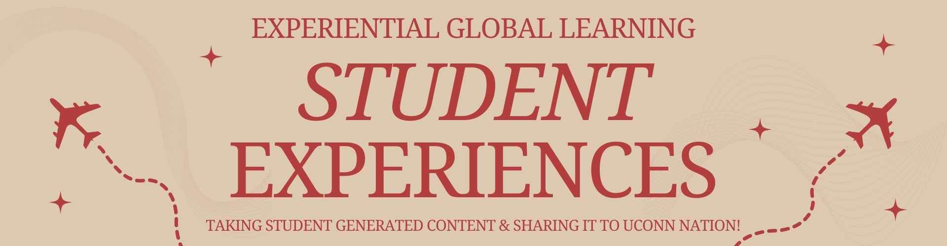 Experiential Global Learning Student Experiences - taking student generated content & sharing it to UConn nation!